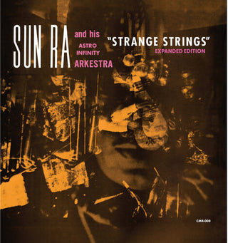 Sun Ra & His Astro Ihnfinity Arkestra- Strange Strings (Expanded Edition)