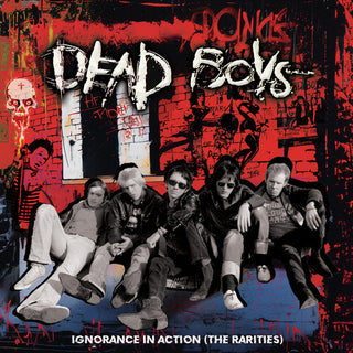 Dead Boys- Ignorance in Action (the Rarities)