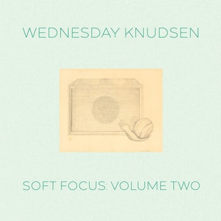 Wednesday Knudsen- Soft Focus, Vol. 2 (PREORDER)