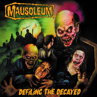 Mausoleum- Defiling the Decayed