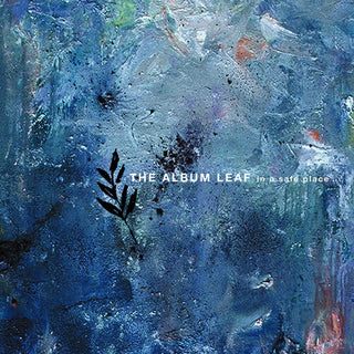 The Album Leaf- In a Safe Place