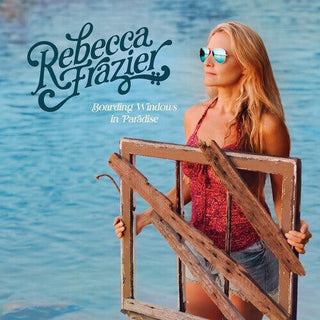 Rebecca Frazier- Boarding Windows in Paradise