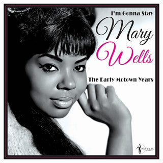 Mary Wells- I'm Gonna Stay: The Early Motown Years 1960-62