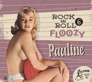 Various Artists- Rock 'n' Roll Floozy 6 - Pauline