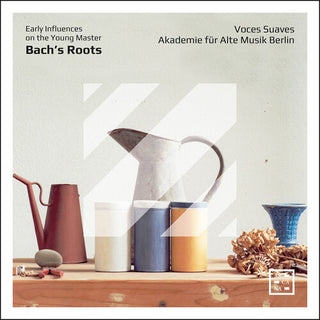 Voces Suaves- Bach's Roots - Early Influences on the Young Master