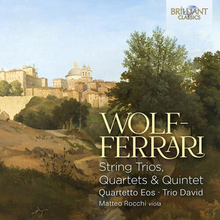 Quartetto Eos- Wolf-Ferrari: String Trios, Quartets & Quintet