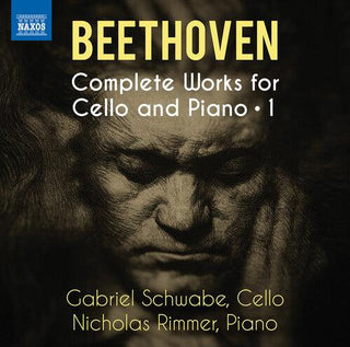 Gabriel Schwabe- Beethoven: Complete Works for Cello & Piano, Vol. 1