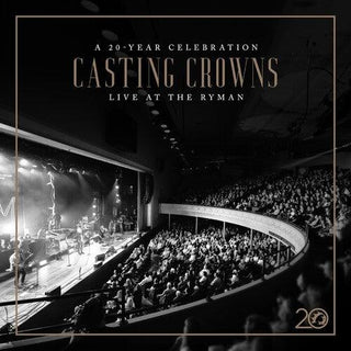 Casting Crowns- Casting Crowns: A 20 Year Celebration Live At Then