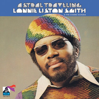 Lonnie Smith Liston & the Cosmic Echoes- Astral Traveling