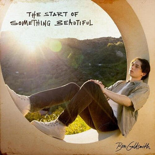 Ben Goldsmith- The Start Of Something Beautiful