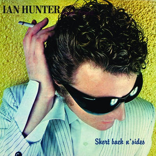 Ian Hunter- Short Back N' Sides (2024 Expanded Edition) (PREORDER)