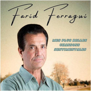 Farid Ferragui- Mes Plus Belles Chansons Sentimentales