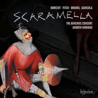 Binchois Consort- Obrecht: Scaramella