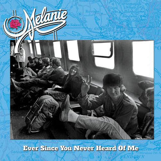 Melanie- Ever Since You Never Heard of Me