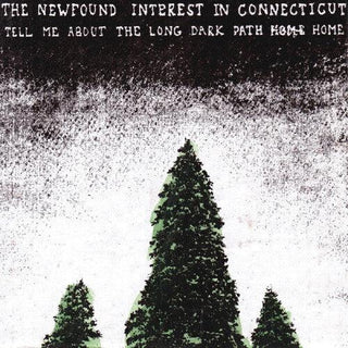 Newfound Interest in Connecticut- Tell Me About The Long Dark Path Home (Vinyl)