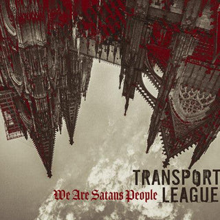 Transport League- We Are Satans People