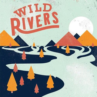 Wild Rivers- Wild Rivers