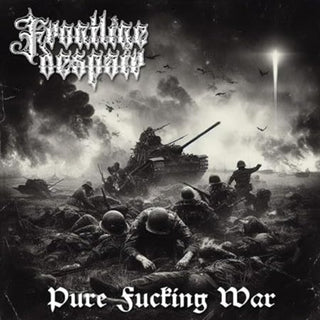 the album cover for Frontline Despair - Pure Fucking War (Exco) (Spa)