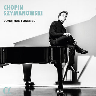 Jonathan Fournel- Chopin & Szymanowski