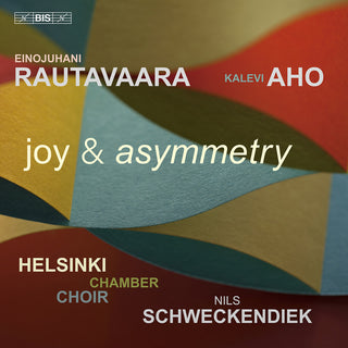 the album cover for Aho / Rautavaara / Helsinki Chamber Choir - Joy & Asymmetry (Hybr)