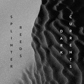 Splinter Reeds- Gordon & Matthusen: Dark Currents