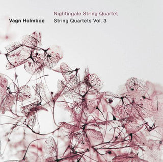 Nightingale String Quartet- Holmboe: String Quartets, Vol. 3