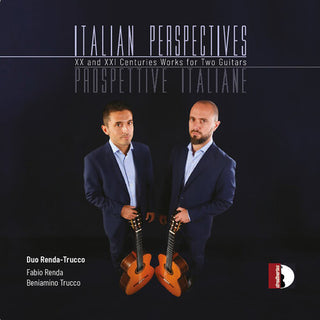 Duo Renda-Trucco- Italian Perspectives - 20th & 21st Centuries Works for Two Guitars