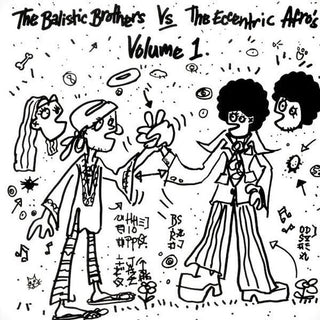 The Ballistic Brothers- The Ballistic Brothers vs. the Eccentric Afros - Vol. 1