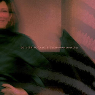 Olivier Rocabois- The Afternoon of Our Lives (Vinyl)