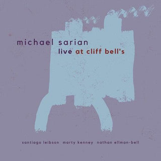 Michael Sarian- Live at Cliff Bell's