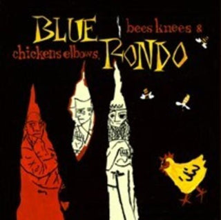 Blue Rondo- Bees Knees & Chicken Elbows - Expanded Edition