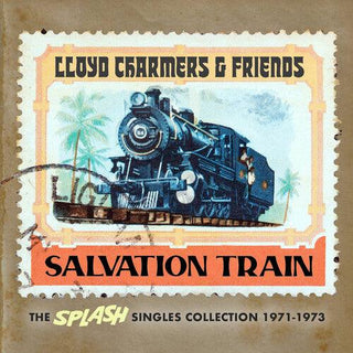 Various Artists- Lloyd Charmers & Friends: Salvation Train - The Splash Singles Collection 1971-1973 / Various