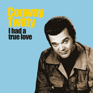 the album cover for Conway Twitty - I Had A True Love (Mod)
