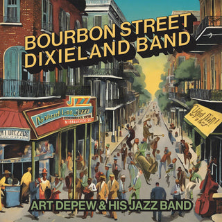 the album cover for Art Depew  & His Jazz Band - Bourbon Street Dixieland Band (Mod)
