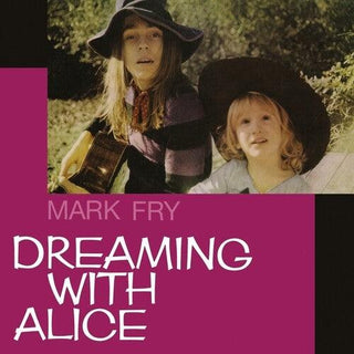 Mark Fry- Dreaming with Alice