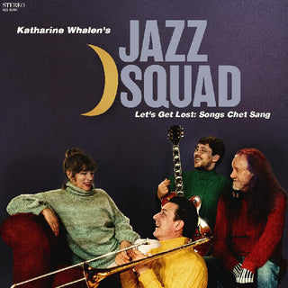 Katharine Whalens Jazz Squad- Lets Get Lost: Songs Chet Sang (CD)