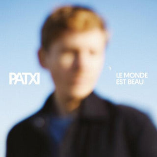 Patxi- Le Monde Est Beau