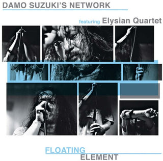 Damo Suzuki's Network- Floating Element (Live)