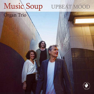 Music Soup Organ Trio- Upbeat Mood