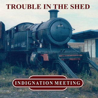Indignation Meeting- Trouble In The Shed