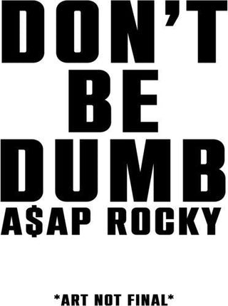 A$Ap Rocky ( Asap Rocky )- Don't Be Dumb (PREORDER)