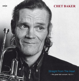 Chet Baker- Straight From The Heart: The Great Last Concert Vol. II