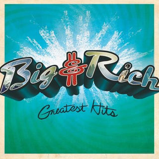 Big & Rich- Greatest Hits