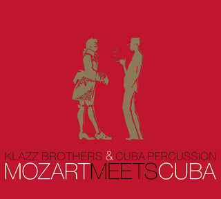 the album cover for Klazz Brothers & Cuba Percussion - Mozart Meets Cuba