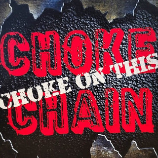 Choke Chain- Choke On This