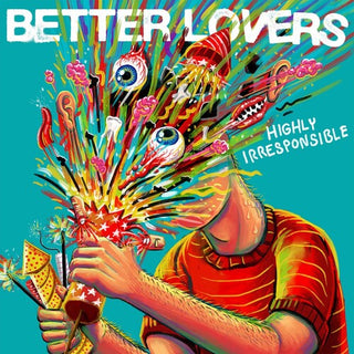 Better Lovers- Highly Irresponsible