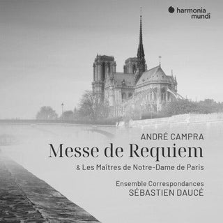 Sébastien Daucé- Andre Campra: Messe De Requiem & Les Maitres De Notre-Dame De Paris