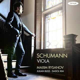 Maxim Rysanov- Schumann Viola (PREORDER)