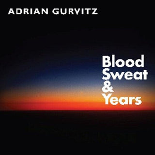 Adrian Gurvitz- Blood, Sweat & Years