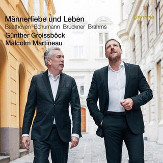 Gunther Groissbock- Beethoven, Brahms, Bruckner & Schumann: Mannerliebe und Leben